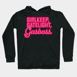 Gatekeep Gaslight Girlboss Hoodie